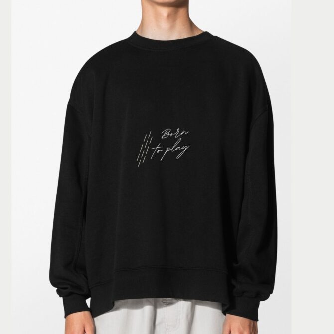 Black Sweatshirt with born to play print in front